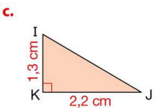 Triangle IKJ rectangle en K : IK = 1,3 cm, KJ = 2,2 cm.