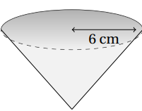 Cône de rayon 6 cm.