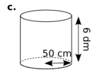 Cylindre de rayon 50 cm et de hauteur 6 dm.