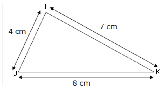 Triangle IJK avec IJ = 4 cm, IK = 7 cm et JK = 8 cm.
